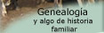 Genealogía y algo de historia familiar